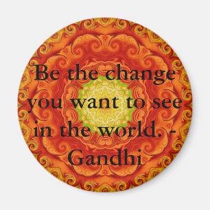 Seien Sie die Änderung, die Sie wollen, um in der Magnet