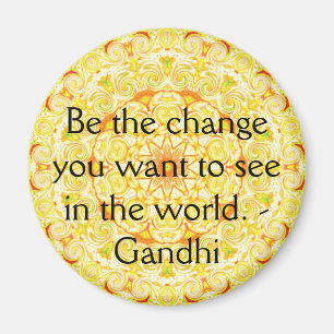 Seien Sie die Änderung, die Sie wollen, um in der Magnet