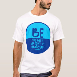 SEIEN SIE DIE BESTE VERSION IHRES EIGENEN, blauen T-Shirt