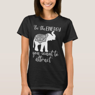 Seien Sie die Energie, die Sie Gewollt haben, um d T-Shirt