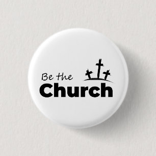 Seien Sie die Kirche - Christlich Button