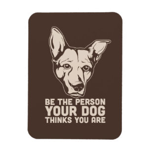 seien Sie die Person, die Ihr Hund denkt, dass Sie Magnet