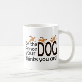 Seien Sie die Person, die Ihr Hund denkt, dass Sie Tasse