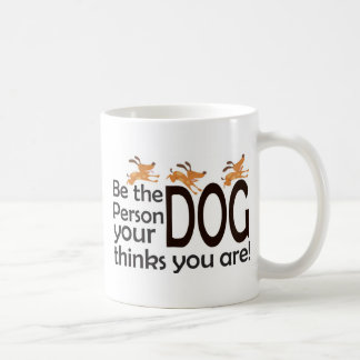 Seien Sie die Person, die Ihr Hund denkt, dass Sie Tasse