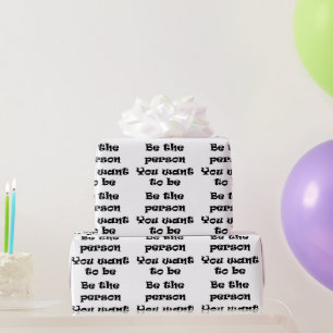 Seien Sie die Person, die Sie gewollt haben, Papie Geschenkpapier