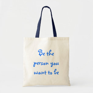 Seien Sie die Person, die Sie gewollt haben, sich  Tragetasche