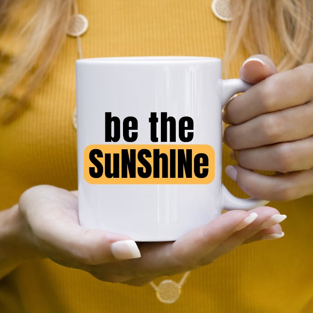 Seien Sie die Sonnenschein-Tasse Kaffeetasse (Von Creator hochgeladen)