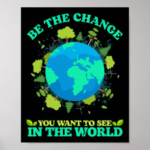 Seien Sie die Veränderung, die Sie in der Welt D G Poster
