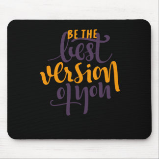 Seien Sie die Version Ihres T-Shirts Mousepad