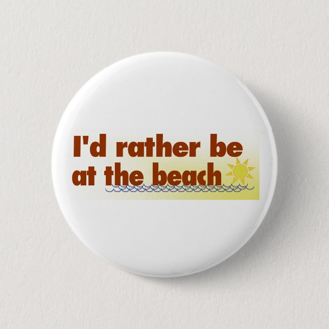 Seien Sie eher am Strand Button (Vorderseite)