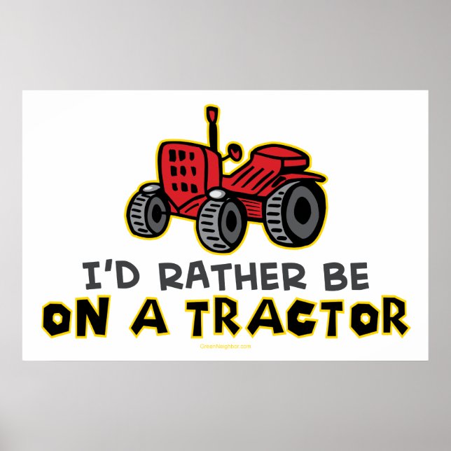 Seien Sie eher auf einem Traktor. Poster (Vorne)
