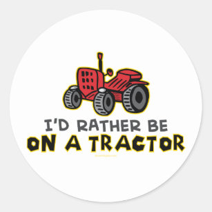 Seien Sie eher auf einem Traktor Runder Aufkleber