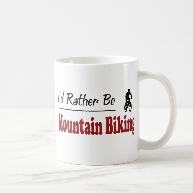 Seien Sie eher Gebirgsradfahren Kaffeetasse (Rechts)