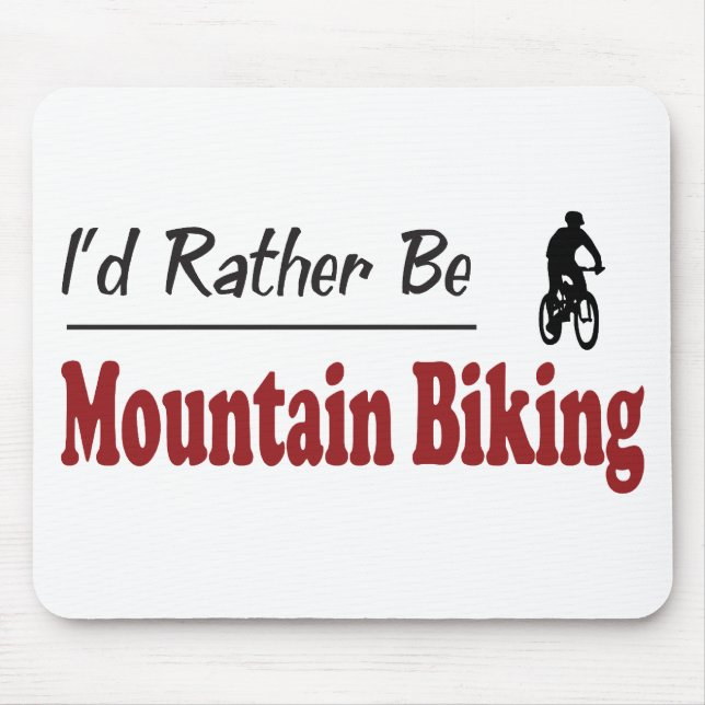 Seien Sie eher Gebirgsradfahren Mousepad (Vorne)