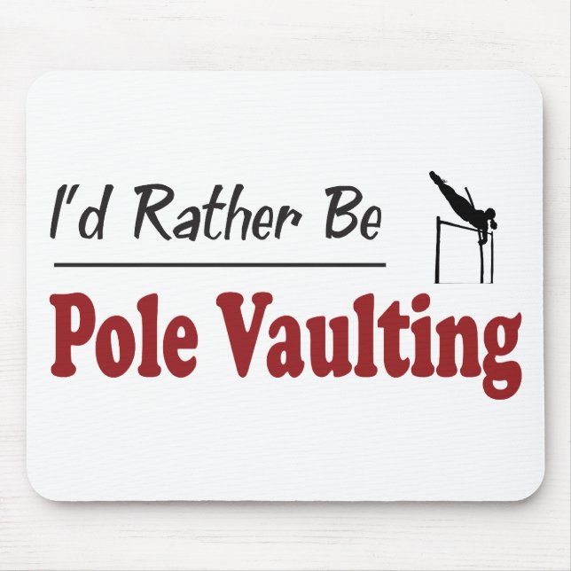 Seien Sie eher PoleVaulting Mousepad (Vorne)