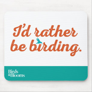 Seien Sie eher Vogelbeobachtung Mousepad