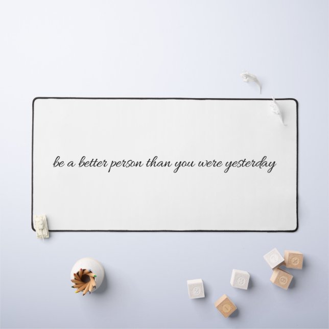 Seien Sie ein besserer Mensch-Schreibtisch Schreibtischunterlage (Kindertisch)