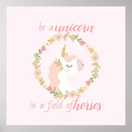 Seien Sie ein Einhorn in einem Pferdeposter Poster