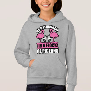 Seien Sie ein Flamingo in einer Flock von Tauben-1 Hoodie