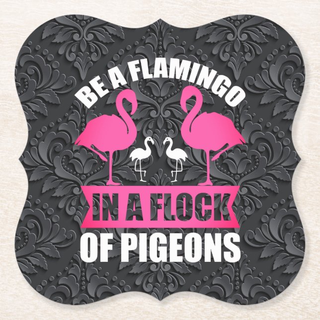 Seien Sie ein Flamingo in einer Flock von Tauben-1 Untersetzer (Vorderseite)