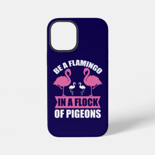 Seien Sie ein Flamingo in einer Schar von Tauben iPhone 12 Mini Hülle