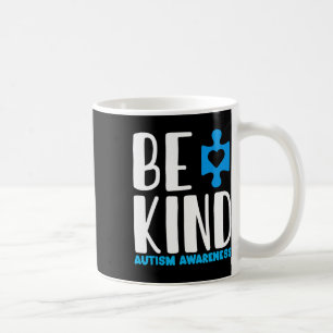 Seien Sie ein freundliches Autismus-Bewusstsein Kaffeetasse