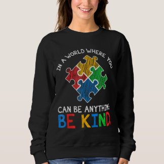 Seien Sie ein freundliches Autismus-Bewusstsein Sweatshirt