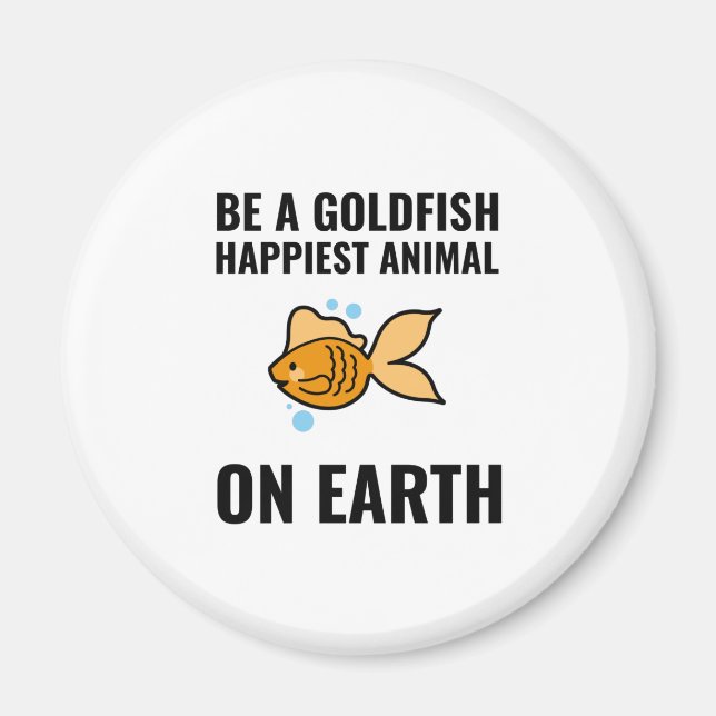 Seien Sie ein Goldfisch inspirierend motivierend p Magnet (Vorne)