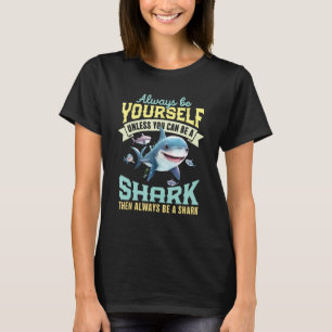 Seien Sie ein Hai Funny Hai Liebhaber Kinder Fraue T-Shirt