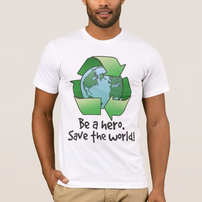 Seien Sie ein Held, recyceln Sie T - Shirt (Vorderseite)