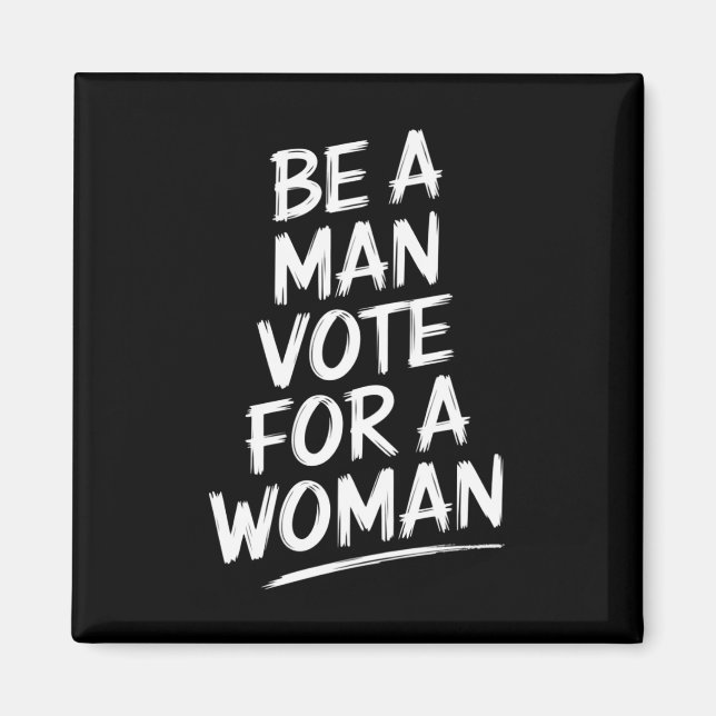 Seien Sie ein Mann wählen für eine FrauHarris 2024 Magnet (Vorne)