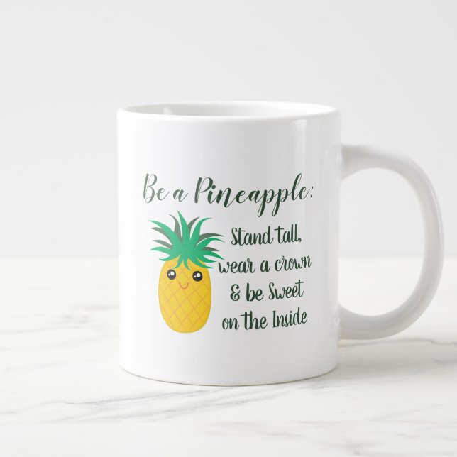 Seien Sie ein Motivierend Zitat von Ananas Jumbo-Tasse (Rechts)