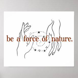 Seien Sie ein Naturgewinn Poster