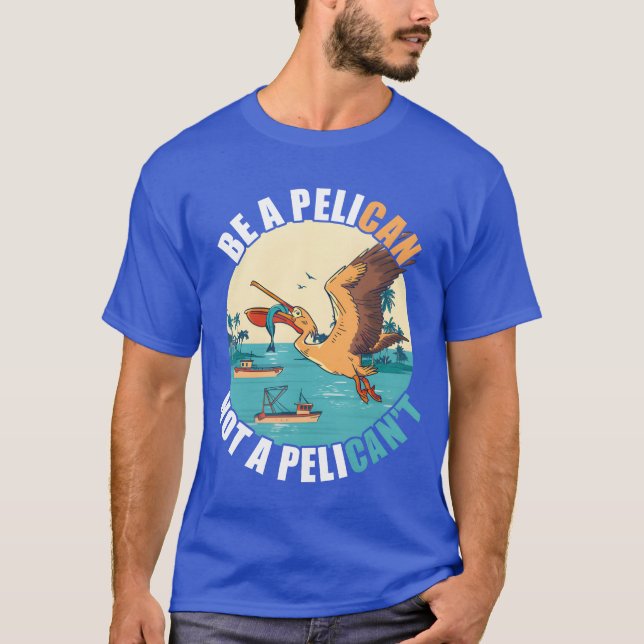 Seien Sie ein Pelican Bird Island Boat Fisch Catch T-Shirt (Vorderseite)