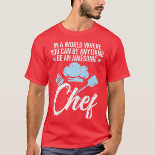 Seien Sie ein Phantastischer Koch Kulinarisches Ex T-Shirt