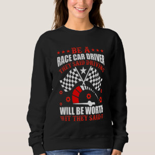 Seien Sie ein Rennfahrer, der Auto fährt, um grafi Sweatshirt