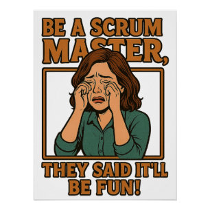 Seien Sie ein Skrum Master, ein sarkastischer Corp Poster