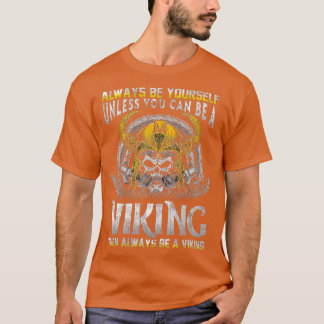 Seien Sie ein Wikinger-Spaß-Quotes-Lustige Sprüche T-Shirt