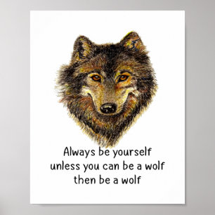 Seien Sie ein Wolf Fusion Zitat Wasserfarben Kunst Poster