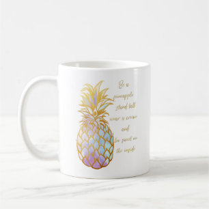 "Seien Sie eine Ananas-" Kaffee-Tasse Kaffeetasse