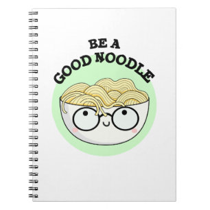 Seien Sie eine gute Noodle Funny Bowl of Noodle Pu Notizblock