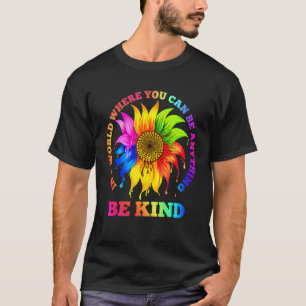 Seien Sie eine nette Sonnenblume in einer Welt, in T-Shirt