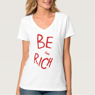 Seien Sie eine politische Aussage im reichen Stil T-Shirt