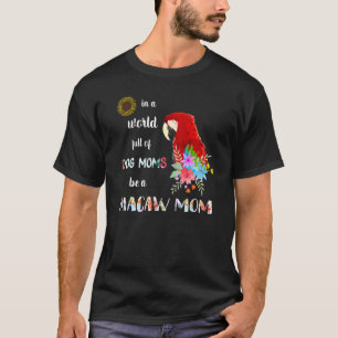 Seien Sie eine Scarlet Macaw Parrot Mama Mother T-Shirt
