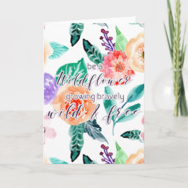 Seien Sie eine Wildblume, die wild wächst Karte