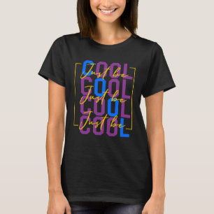 Seien Sie einfach Coole Motivierend Angebotsanstre T-Shirt
