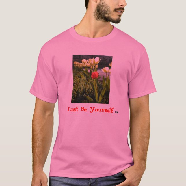 "Seien Sie einfach sich" (TM) (Tulpen) T-Shirt (Vorderseite)