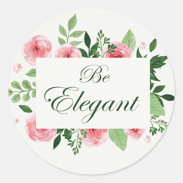 "Seien Sie elegant" Zitat Aquarellfarben-Rose Runder Aufkleber (Vorderseite)