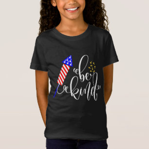 Seien Sie freundlich 4. Juli Unabhängigkeitstag US T-Shirt