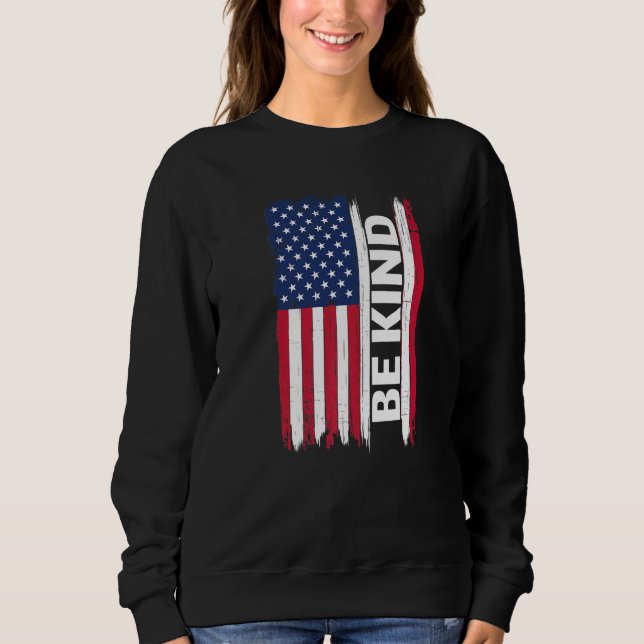 Seien Sie freundlich American Flag Unity Day Anti  Sweatshirt (Vorderseite)